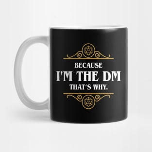 Nerdy Retro I'm The DM That's Why Game Master Quotes Mug